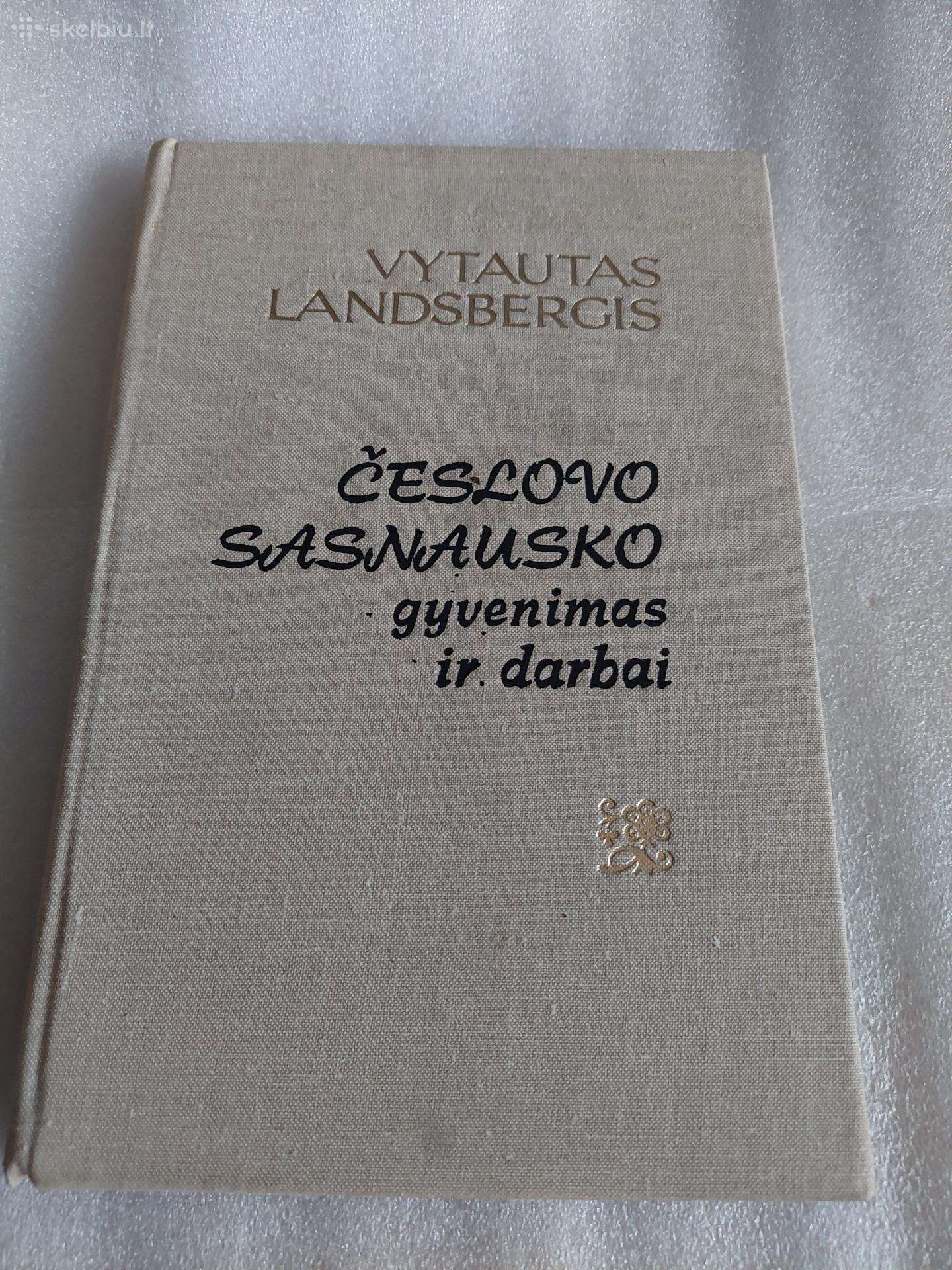 Česlovo Sasnausko gyvenimas ir darbai