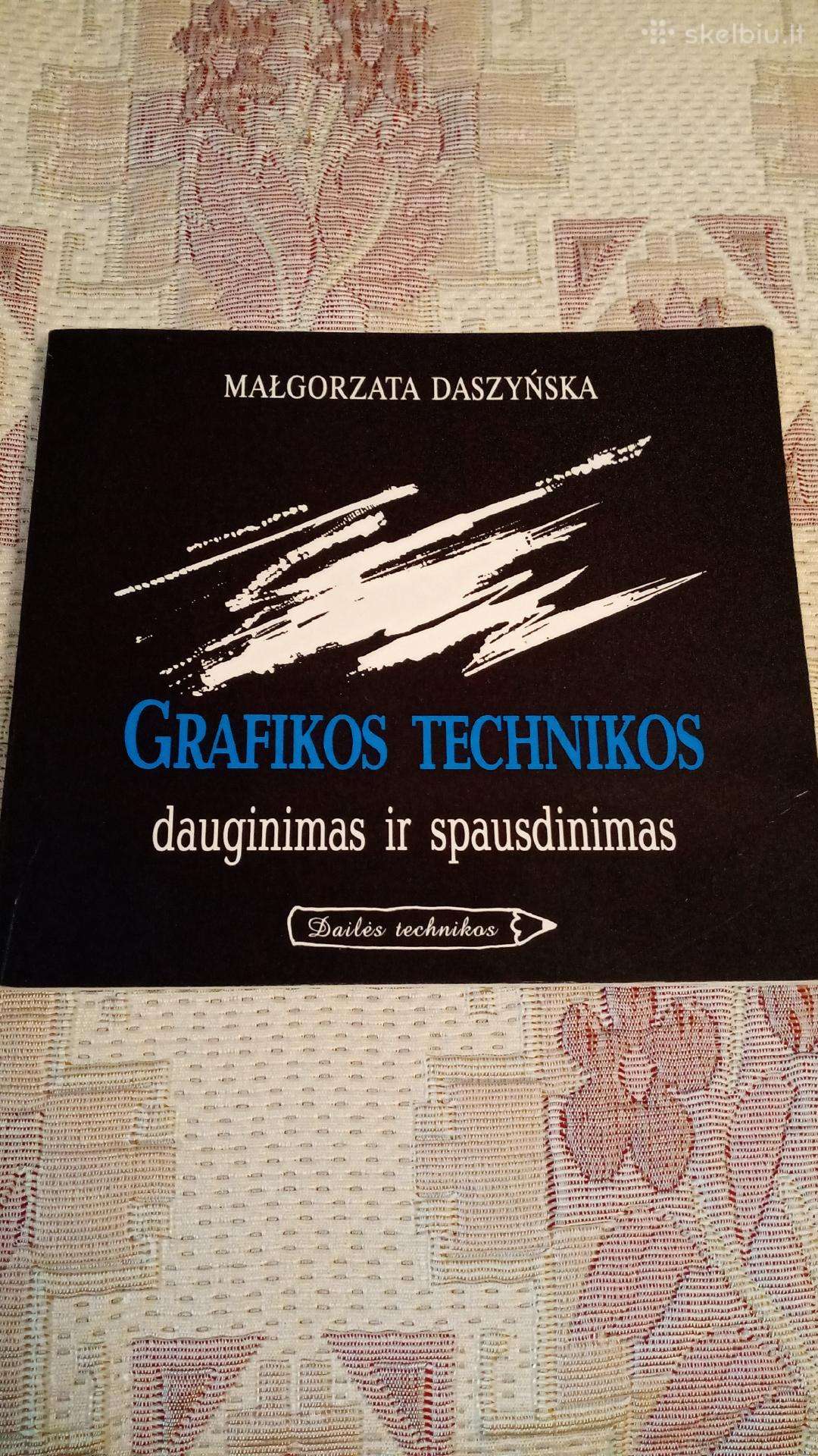 Grafikos technikos : dauginimas ir spausdinimas