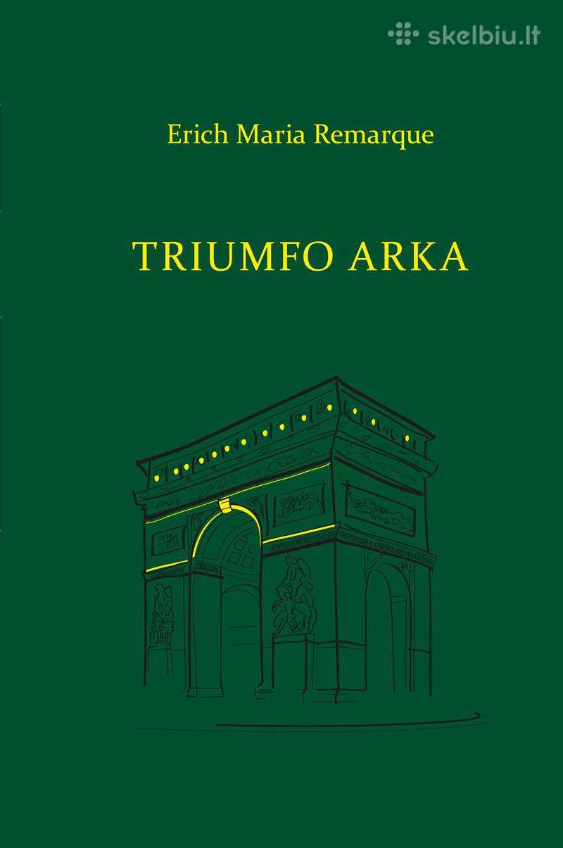 E. M. Remarque Triumfo arka