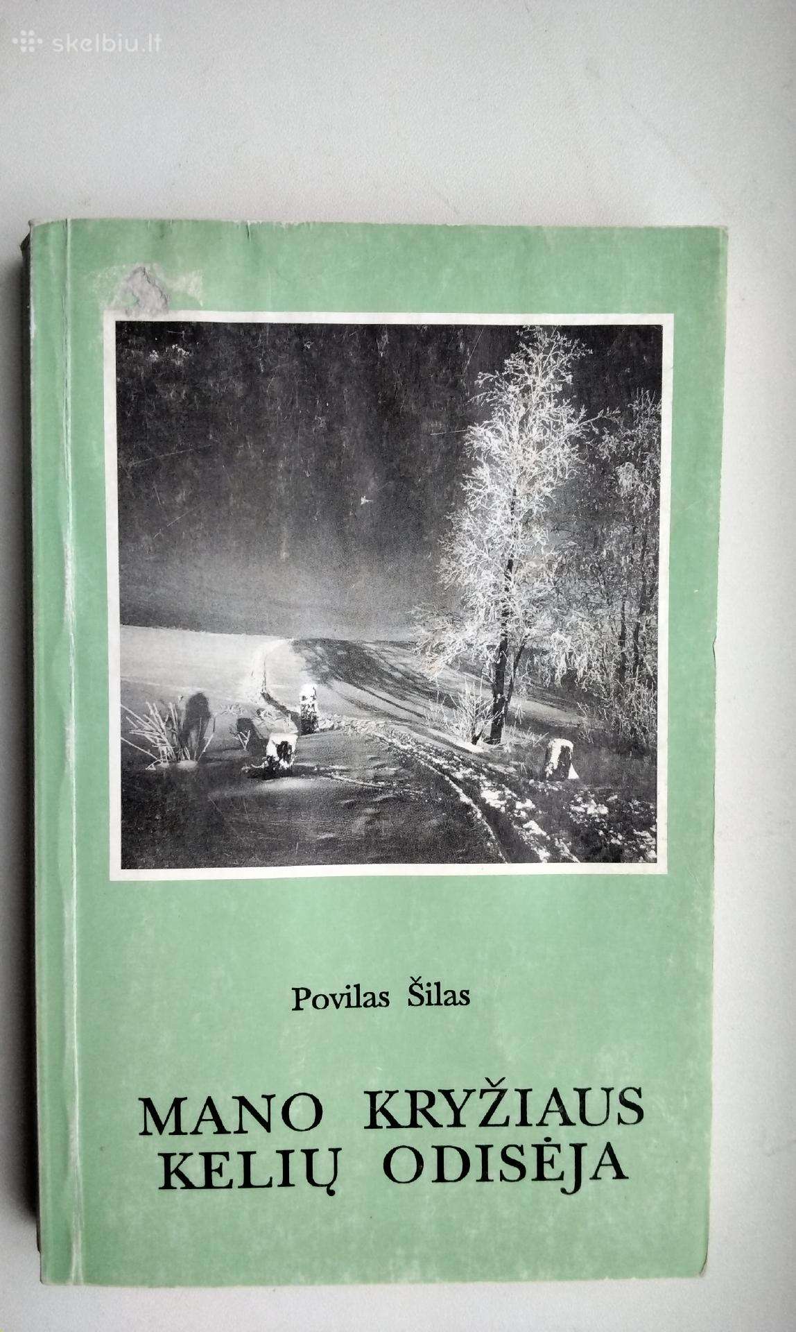 P. Šilas. Mano kryžiaus kelių odisėja