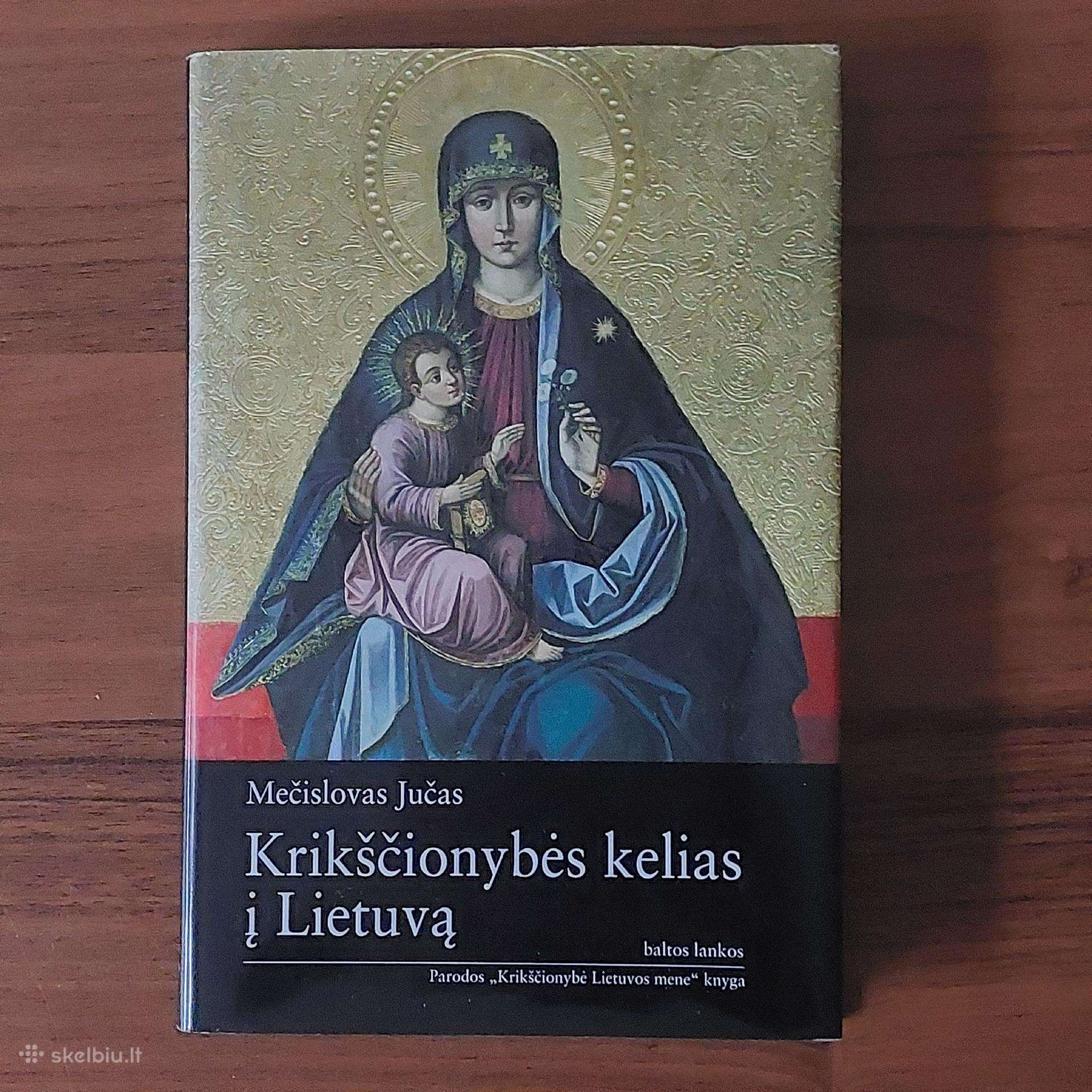 Mečislovas Jučas - Kriščionybės kelias į Lietuvą