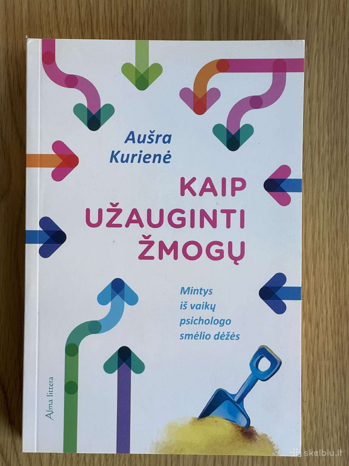 Kaip užauginti žmogų. Mintys iš vaikų psichologo s
