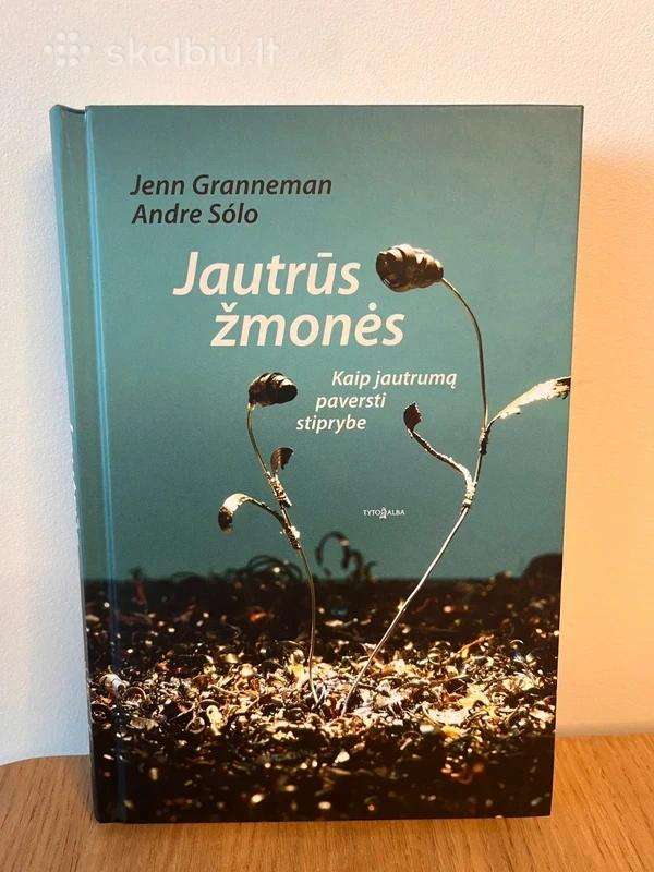 Jautrūs žmonės. Kaip jautrumą paversti stiprybe, 2