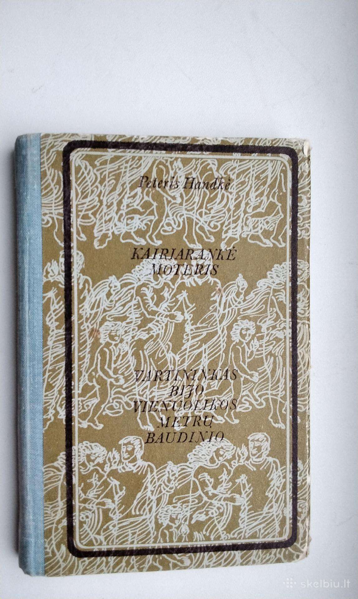 P. Handke. Kairiarankė moteris. Vartininkas bijo v