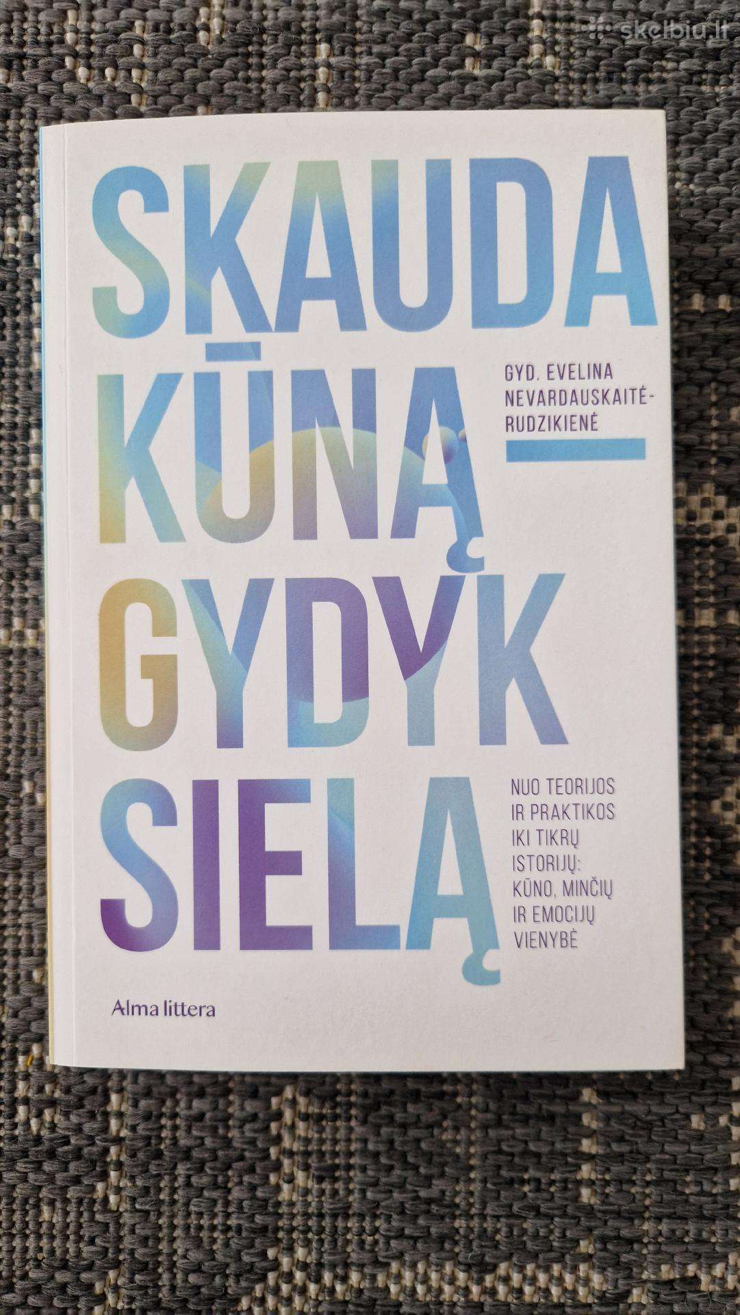 Skauda kūną - gydyk sielą