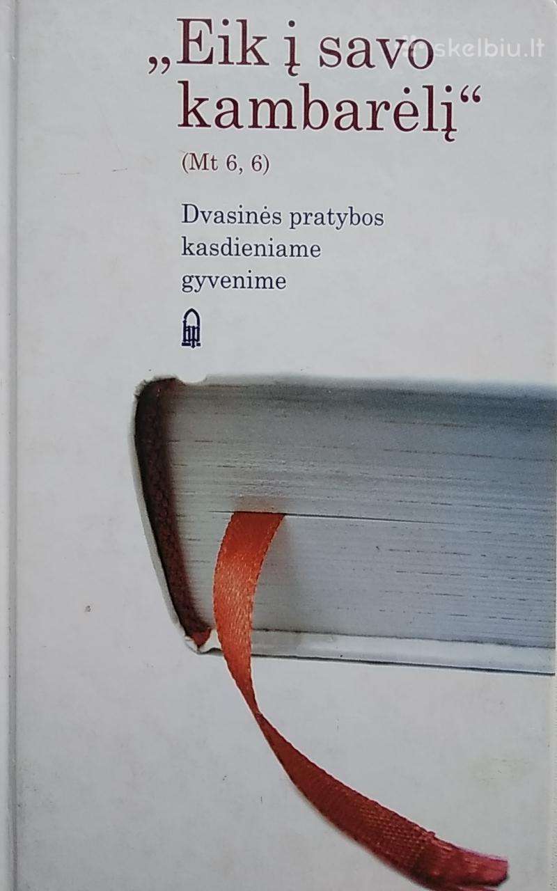 Eik į savo kambarėlį: dvasinės pratybos