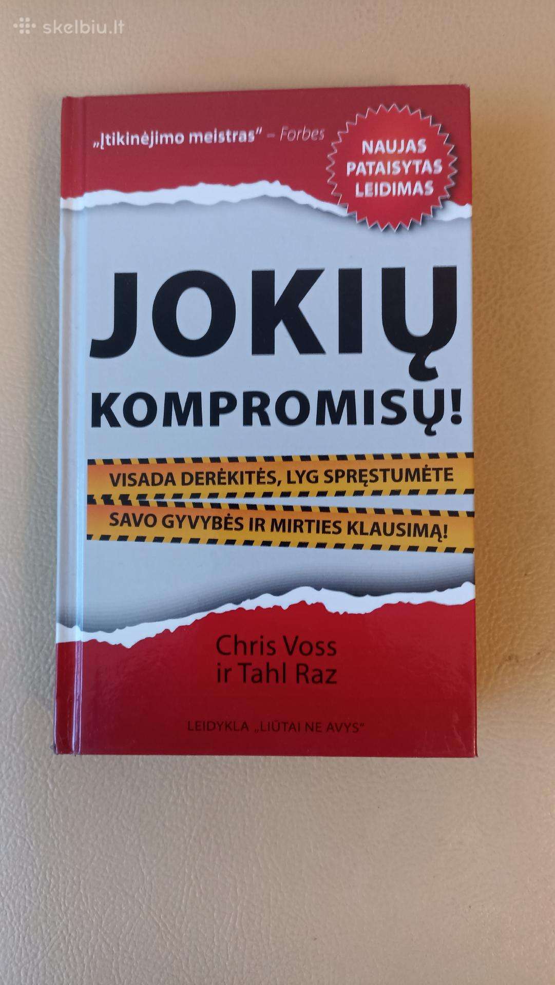 Knyga „Jokių kompromisų!“ – Chris Voss, Tahl Raz