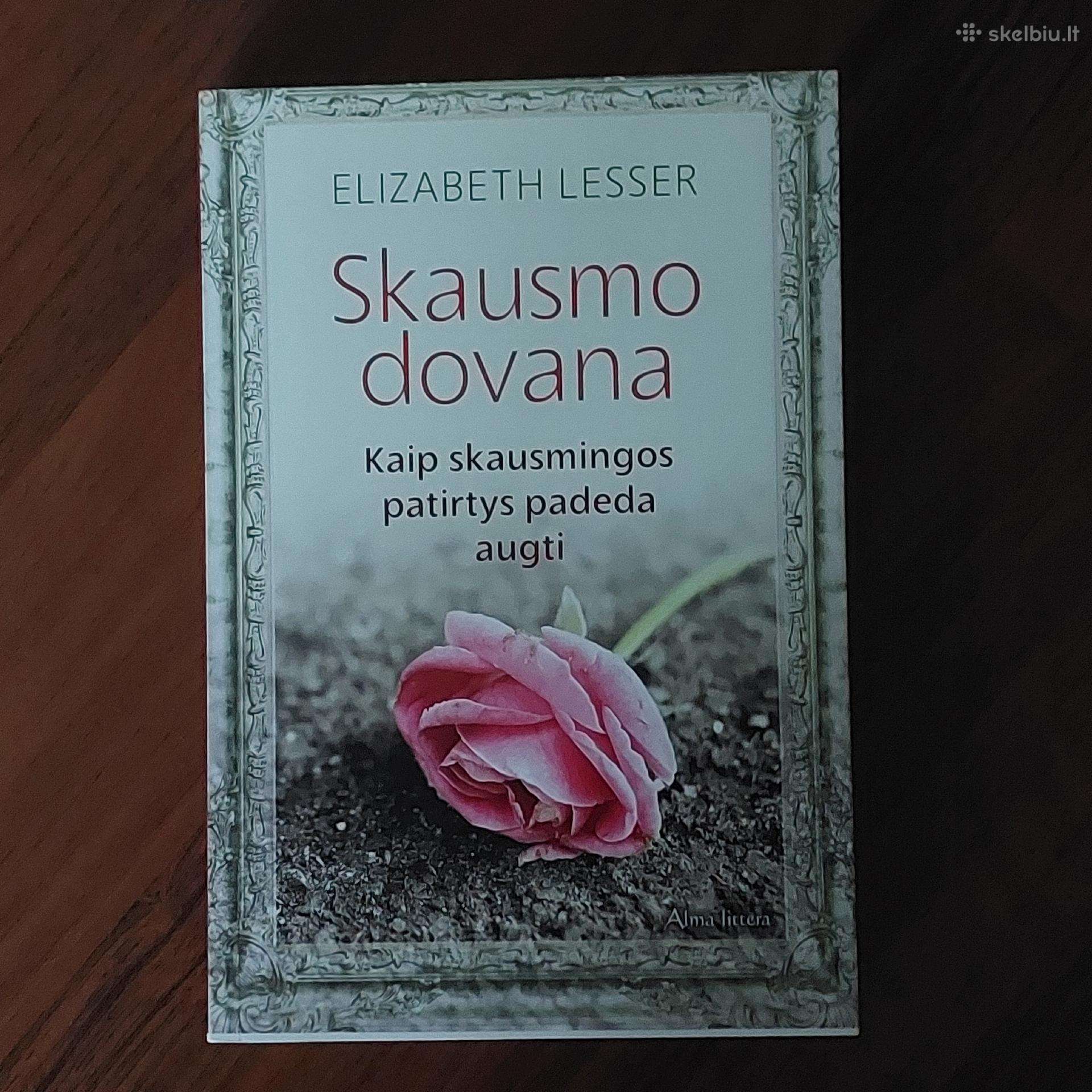 Elizabeth Lesser - " Skausmo dovana ".