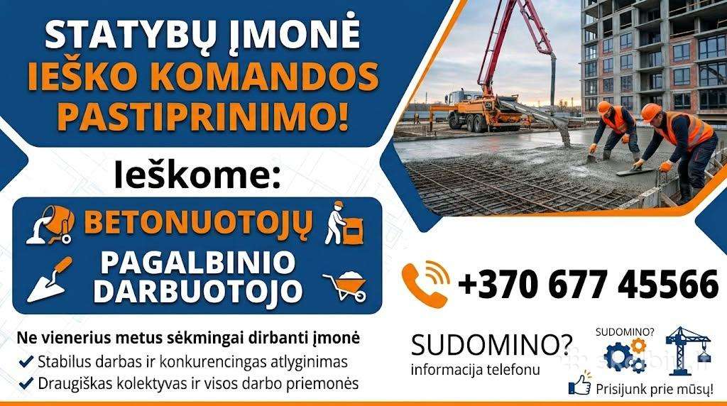 Reikalingi betonuotojai ir pagalbiniai darbuotojai
